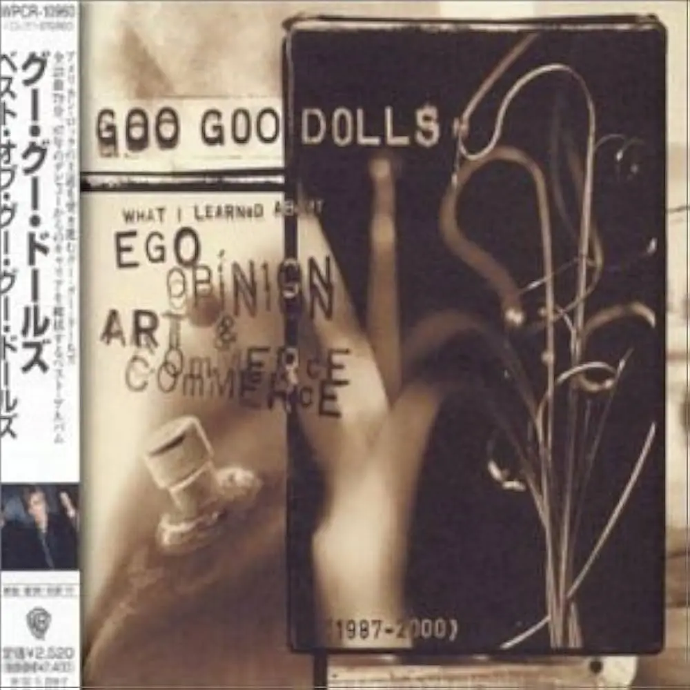 Goo Goo Dolls What I Learn About Ego, Opinion, Art & CommerCE JP Version